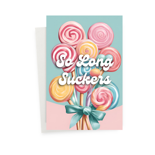 Greeting Card - So Long Sucker