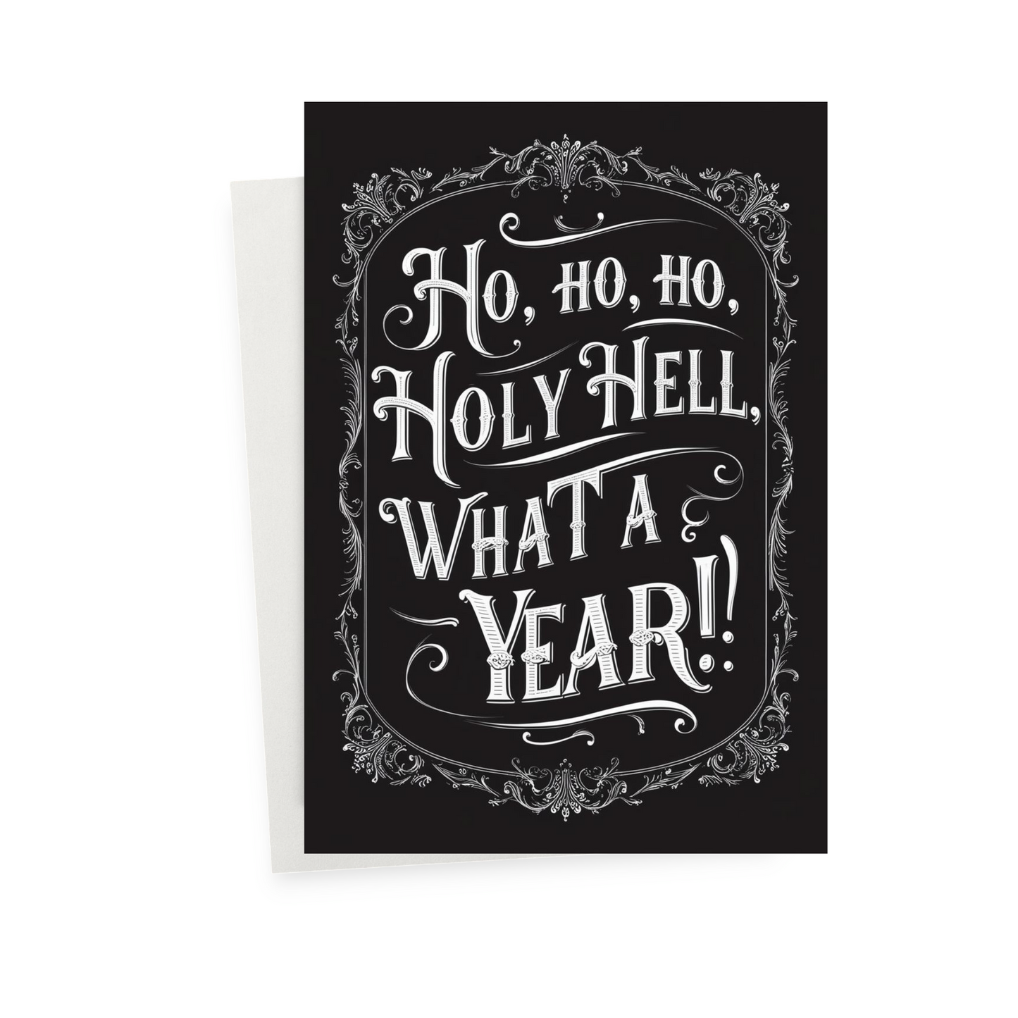 Greeting Card - Ho, Ho, Ho Holy Hell What A Year